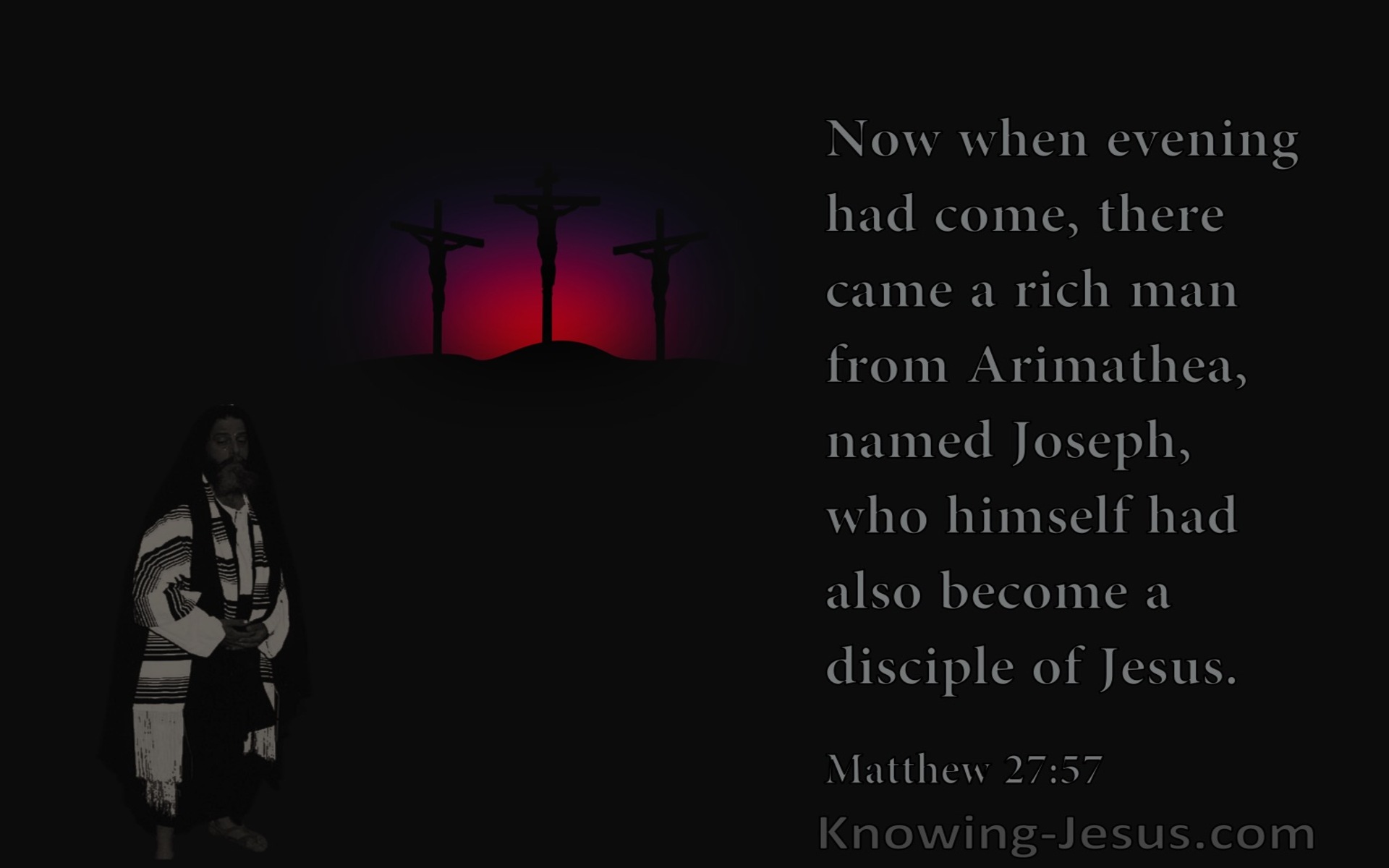 Matthew 27:57 A Rich Man From Arimathea Was A Disciple of Jesus (black)